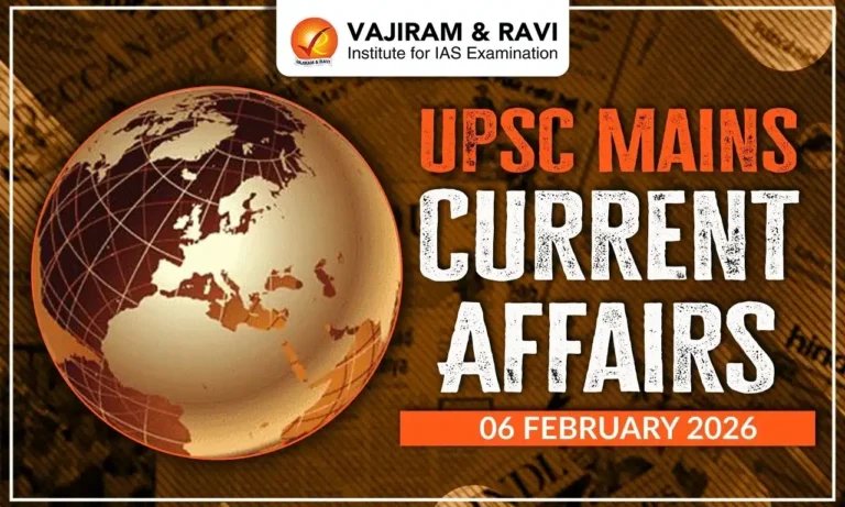 UPSC Mains Current Affairs for 6 February 2026