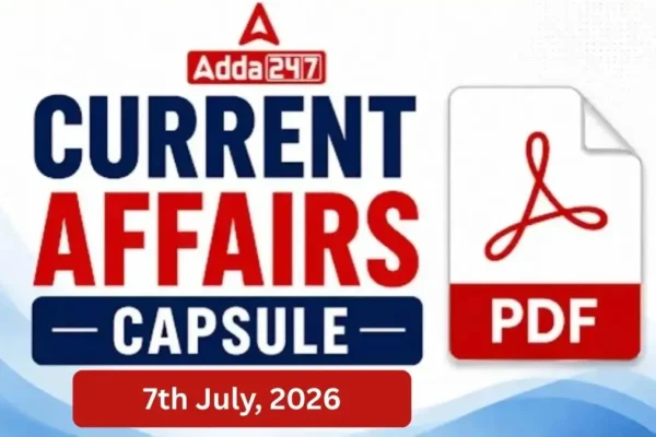 Current Affairs Capsule PDF (7 July, 2026)